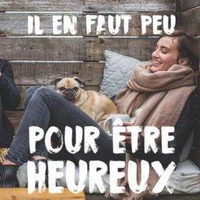 Une femme et son chien avec le texte "il en faut peu pour être heureux"